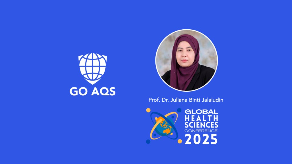 A Global Voice for Clean Air: Prof. Juliana Jalaludin Champions the GO AQS Initiative at Global Health Sciences Conference&nbsp;2025